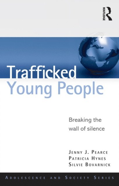 Silvie Bovarnick, Patricia Hynes, Jenny J. Pearce - Trafficked Young People, E-bok
