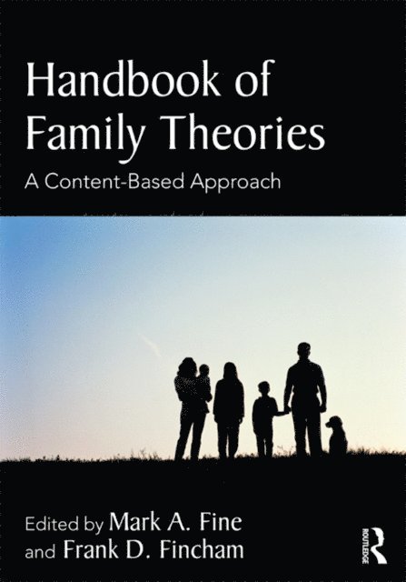 Frank D. Fincham, Mark A. Fine - Handbook of Family Theories, E-bok