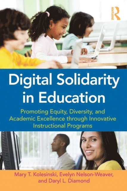 Daryl Diamond, Evelyn Nelson-Weaver, Mary T. Kolesinski - Digital Solidarity in Education, E-bok. Tillgänglighet: Lägg i varukorg