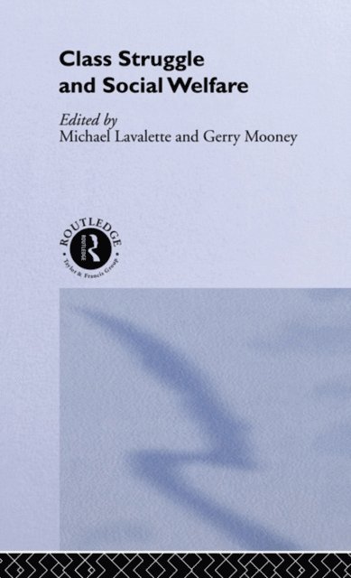 Gerry Mooney, Michael Lavalette - Class Struggle and Social Welfare, E-bok