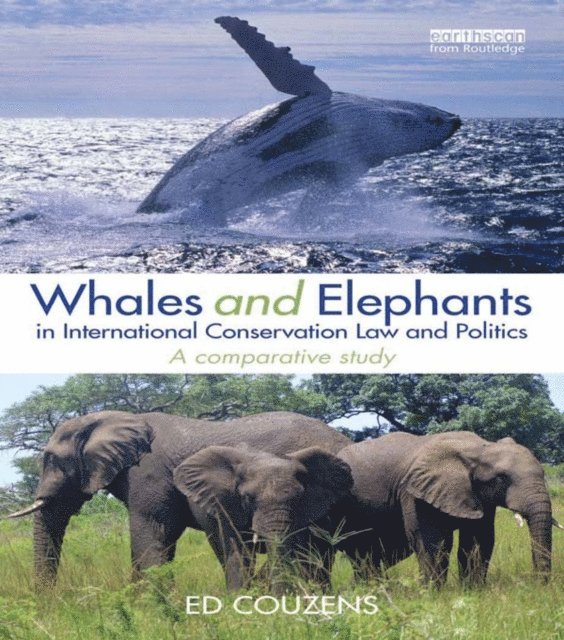 Ed Couzens - Whales and Elephants in International Conservation Law and Politics, E-bok
