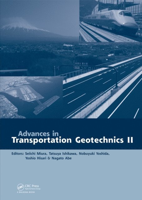 Nagato Abe, Yoshio Hisari, Nobuyuki Yoshida, Tatsuya Ishikawa, Seiichi Miura - Advances in Transportation Geotechnics 2, E-bok