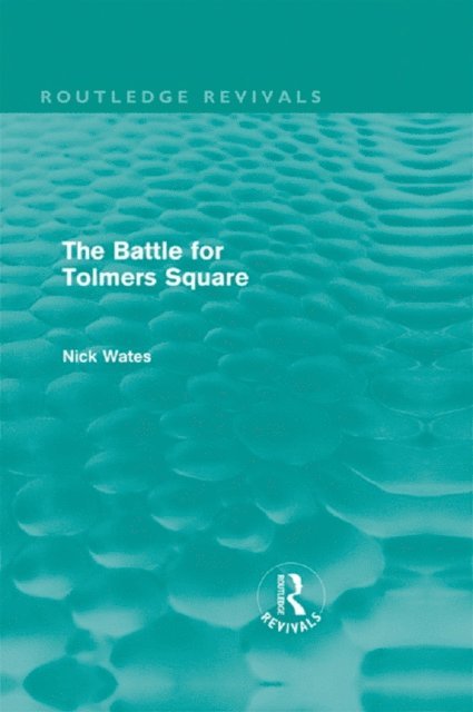 Nick Wates - Battle for Tolmers Square (Routledge Revivals), E-bok