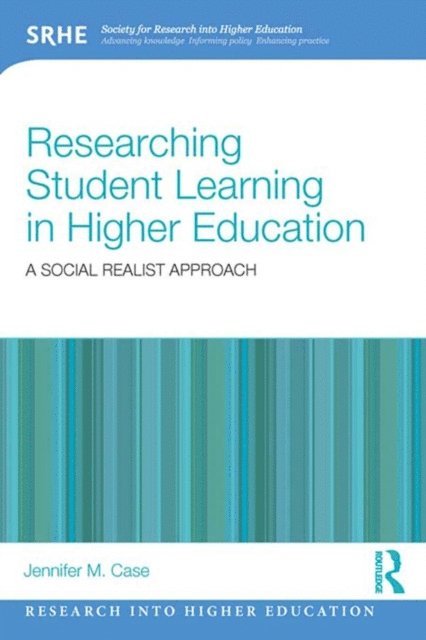 Jennifer M. Case - Researching Student Learning in Higher Education, E-bok