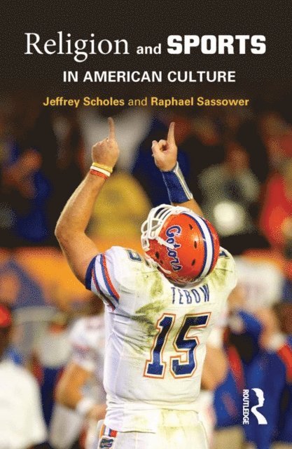 Raphael Sassower, Jeffrey Scholes - Religion and Sports in American Culture, E-bok