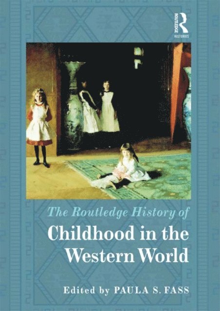 Paula S. Fass - Routledge History of Childhood in the Western World, E-bok