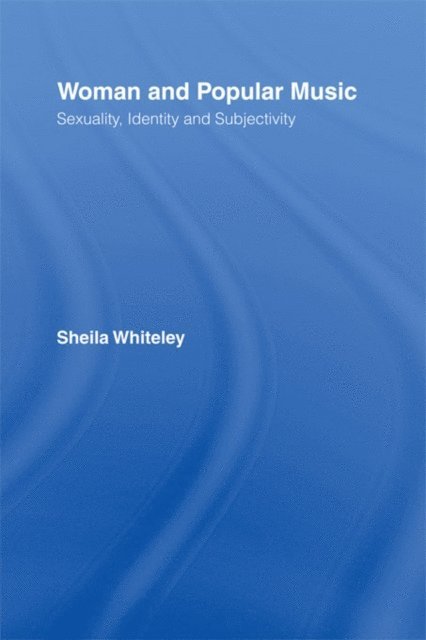 Sheila Whiteley - Women and Popular Music, E-bok