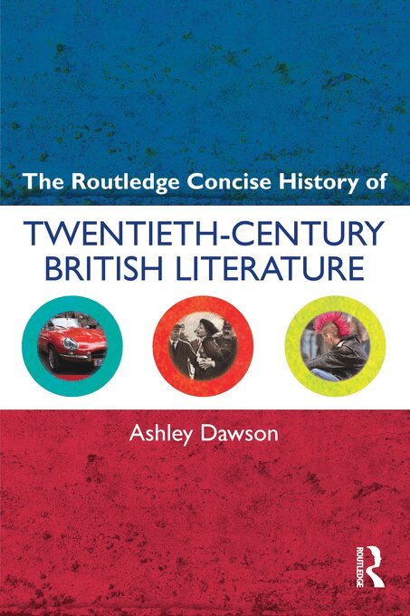 Ashley Dawson - Routledge Concise History of Twentieth-Century British Literature, E-bok