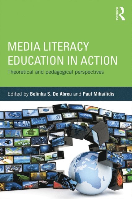 Paul Mihailidis, Belinha S. De Abreu - Media Literacy Education in Action, E-bok