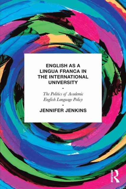 Jennifer Jenkins - English as a Lingua Franca in the International University, E-bok