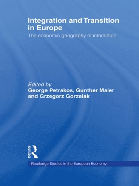 George Petrakos, Gunther Maier, Grzegorz Gorzelak - Integration and Transition in Europe, E-bok