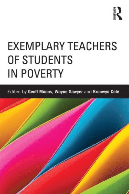 Bronwyn Cole, Wayne Sawyer, Geoff Munns - Exemplary Teachers of Students in Poverty, E-bok