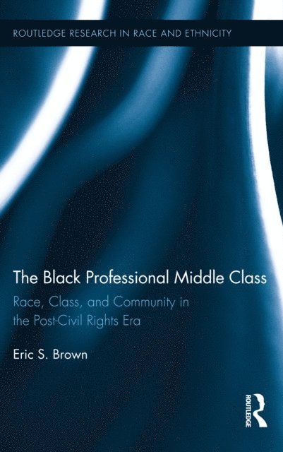Eric S. Brown - Black Professional Middle Class, E-bok