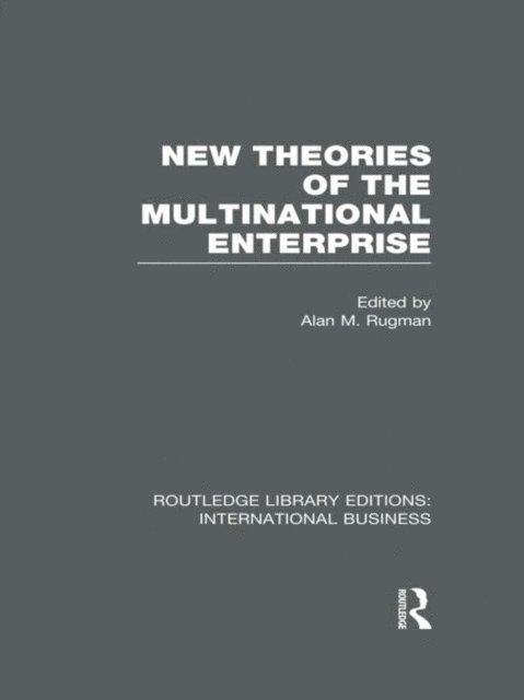 Alan Rugman - New Theories of the Multinational Enterprise (RLE International Business), E-bok