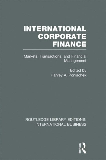 Harvey Poniachek - International Corporate Finance (RLE International Business), E-bok
