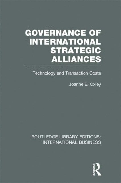 Joanne Oxley - Governance of International Strategic Alliances (RLE International Business), E-bok