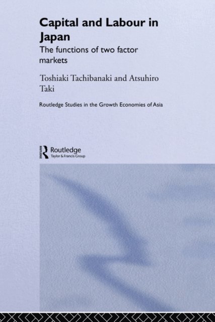 Atsuhiro Taki, Toshiaki Tachibanaki - Capital and Labour in Japan, E-bok