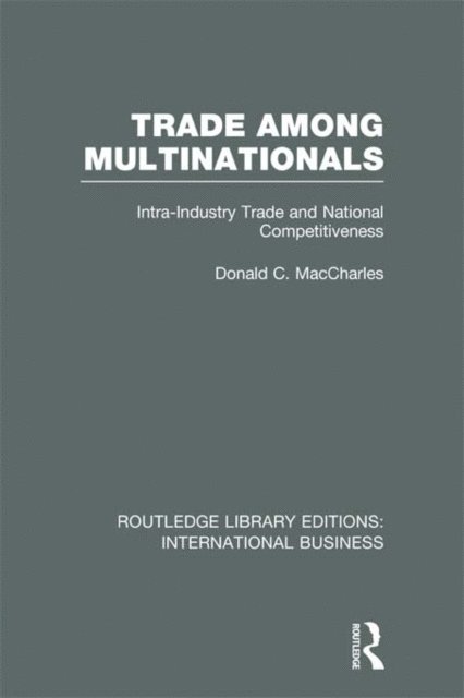 Donald MacCharles - Trade Among Multinationals (RLE International Business), E-bok
