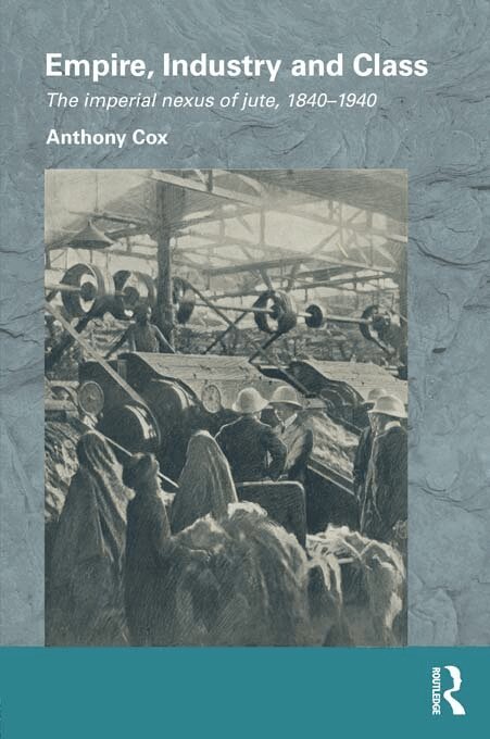 Anthony Cox - Empire, Industry and Class, E-bok