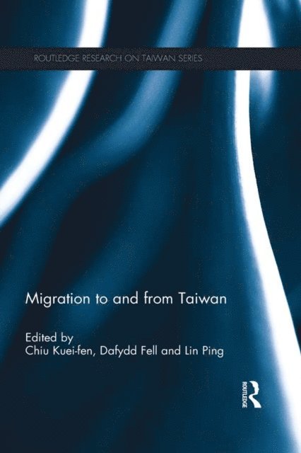 Lin Ping, Dafydd Fell, Kuei-fen Chiu - Migration to and From Taiwan, E-bok