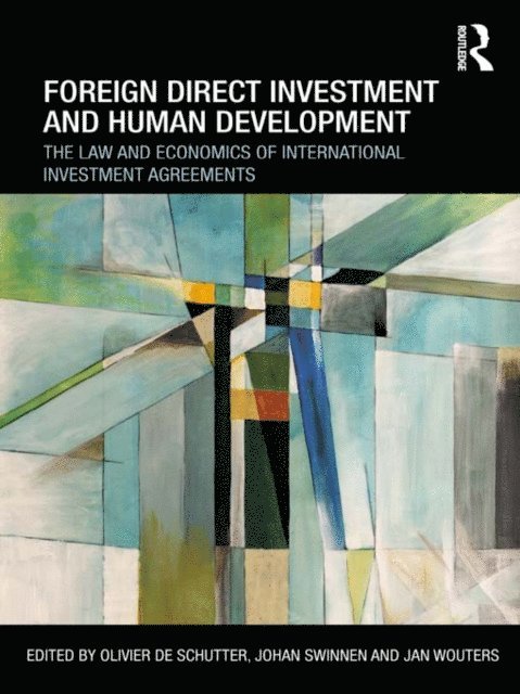 Jan Wouters, Johan Swinnen, Olivier De Schutter - Foreign Direct Investment and Human Development, E-bok