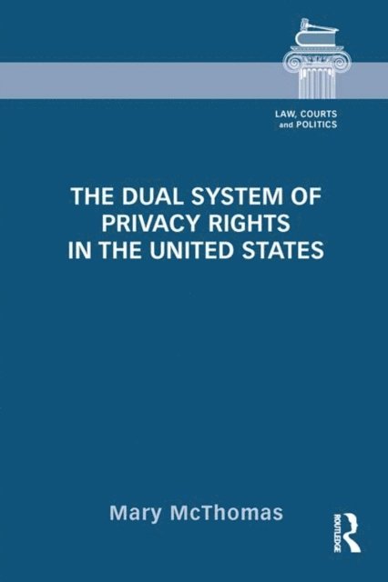 Mary McThomas - Dual System of Privacy Rights in the United States, E-bok