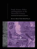 Food, Science, Policy and Regulation in the Twentieth Century