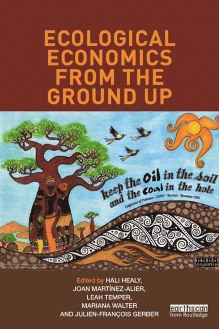 Julien-Francois Gerber, Mariana Walter, Leah Temper, Joan Martinez-Alier, Hali Healy - Ecological Economics from the Ground Up, E-bok