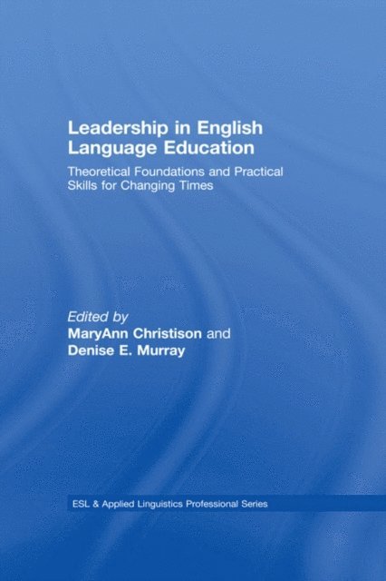 Denise E. Murray, MaryAnn Christison - Leadership in English Language Education, E-bok