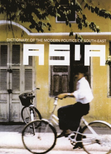 Michael Leifer - Dictionary of the Modern Politics of Southeast Asia, E-bok