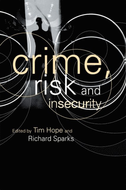 Richard Sparks, Tim Hope - Crime, Risk and Insecurity, E-bok