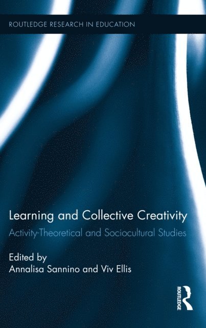 Viv Ellis, Annalisa Sannino - Learning and Collective Creativity, E-bok