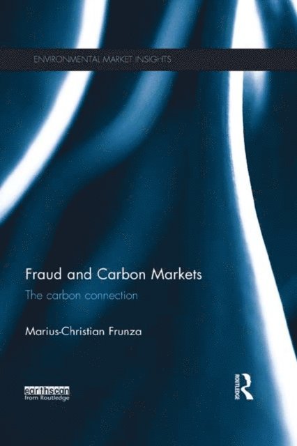 Marius-Christian Frunza - Fraud and Carbon Markets, E-bok
