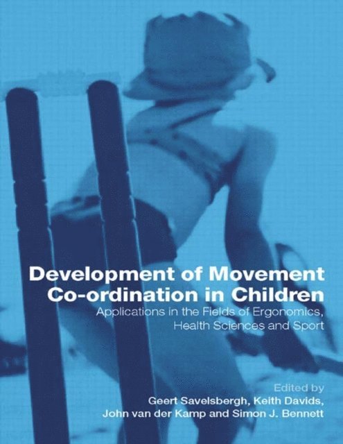 Simon J. Bennett, John van der Kamp, Keith Davids, Geert Savelsbergh - Development of Movement Coordination in Children, E-bok