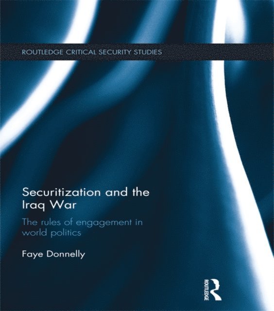 Faye Donnelly - Securitization and the Iraq War, E-bok