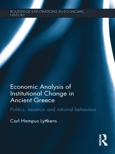 Carl Hampus Lyttkens - Economic Analysis of Institutional Change in Ancient Greece, E-bok