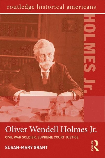 Susan-Mary Grant - Oliver Wendell Holmes, Jr., E-bok