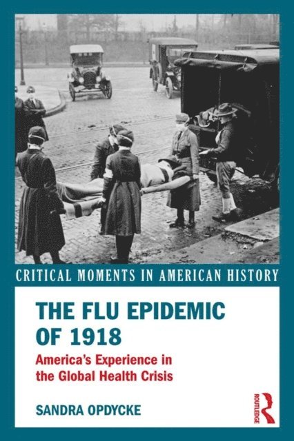 Sandra Opdycke - Flu Epidemic of 1918, E-bok