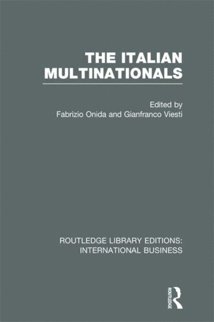 Gianfranco Viesti, Fabrizio Onida - Italian Multinationals (RLE International Business), E-bok