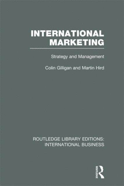 Martin Hird, Colin Gilligan - International Marketing (RLE International Business), E-bok