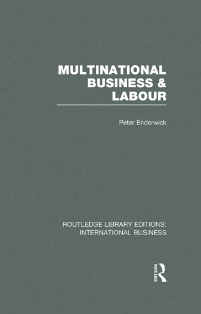 Peter Enderwick - Multinational Business and Labour (RLE International Business), E-bok