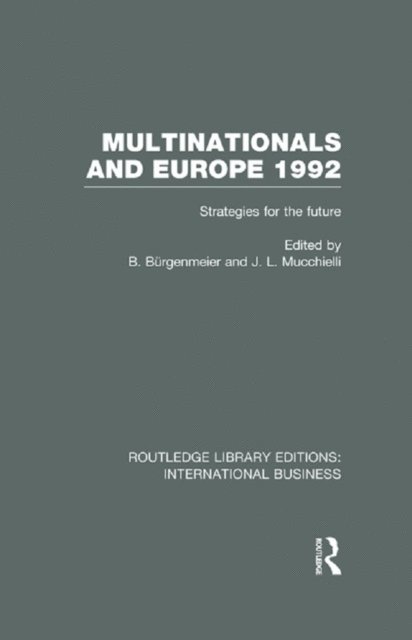 Jean-Louis Mucchielli, Beat Burgenmeier - Multinationals and Europe 1992 (RLE International Business), E-bok
