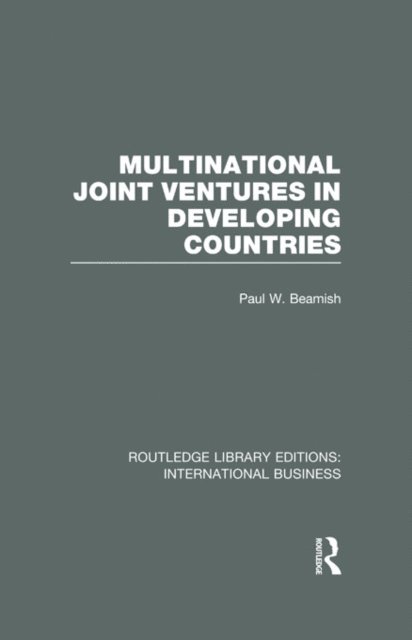 Paul Beamish - Multinational Joint Ventures in Developing Countries (RLE International Business), E-bok