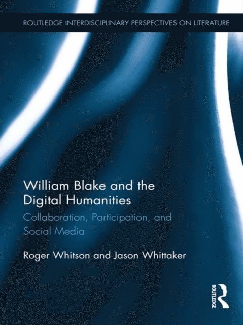 Jason Whittaker, Roger Whitson - William Blake and the Digital Humanities, E-bok