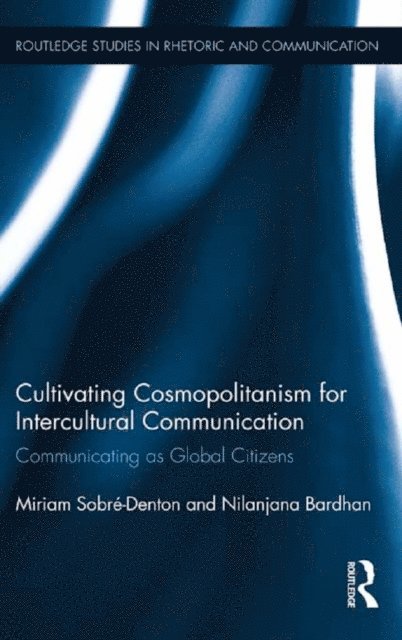 Nilanjana Bardhan, Miriam Sobre-Denton - Cultivating Cosmopolitanism for Intercultural Communication, E-bok