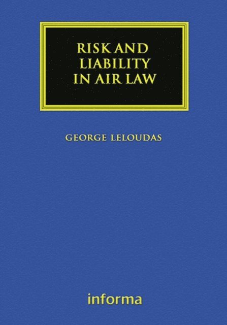 George Leloudas - Risk and Liability in Air Law, E-bok