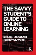 The Savvy Student''s Guide to Online Learning