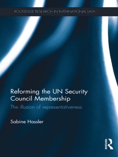 Sabine Hassler - Reforming the UN Security Council Membership, E-bok