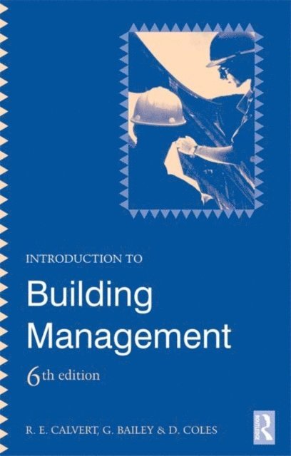 R E Calvert, G. Bailey, D. Coles - Introduction to Building Management, E-bok