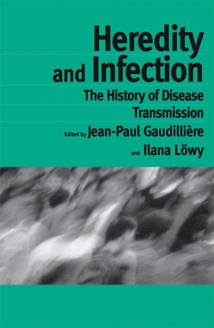 Ilana Lowy, Jean-Paul Gaudilliere - Heredity and Infection, E-bok